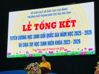 Trường Phổ thông Dân tộc nội trú tỉnh Cao Bằng tổ chức Tổng kết năm học và tuyên dương học sinh giỏi quốc gia năm học 2025 - 2026; Chia tay học sinh niên khóa 2023 - 2026